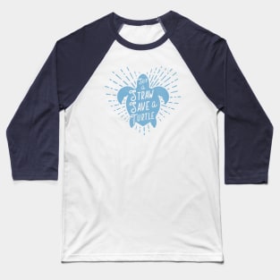 Skip a Straw Save a Turtle Baseball T-Shirt